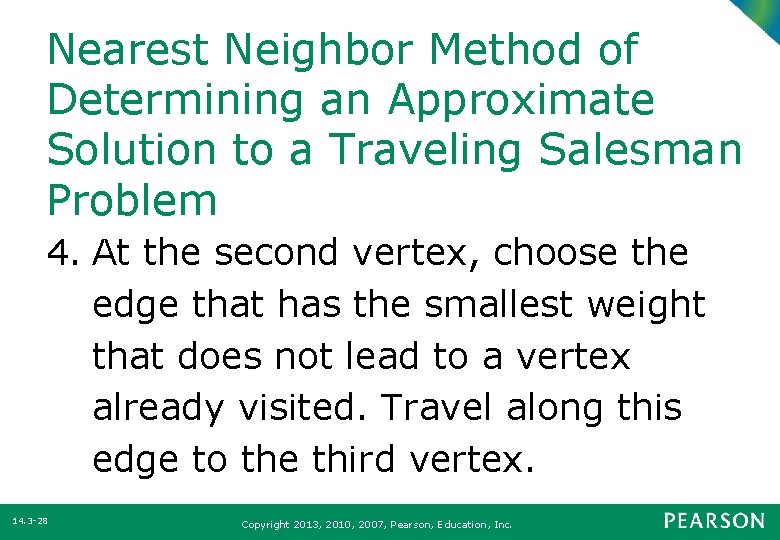 Nearest Neighbor Method of Determining an Approximate Solution to a Traveling Salesman Problem 4.