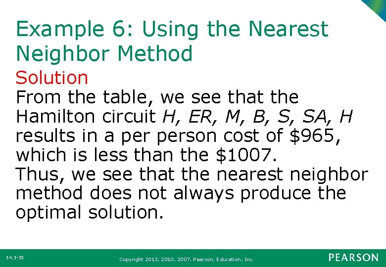 Example 6: Using the Nearest Neighbor Method Solution From the table, we see that