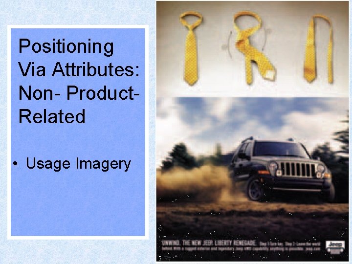 Positioning Via Attributes: Non- Product. Related • Usage Imagery 26 
