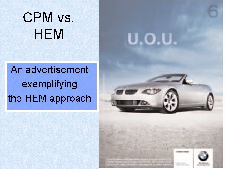 CPM vs. HEM An advertisement exemplifying the HEM approach 72 