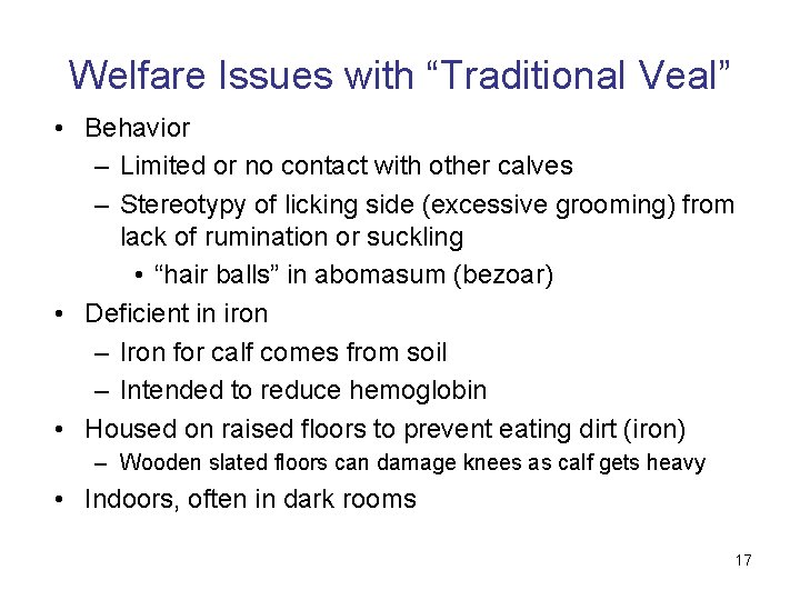 Welfare Issues with “Traditional Veal” • Behavior – Limited or no contact with other