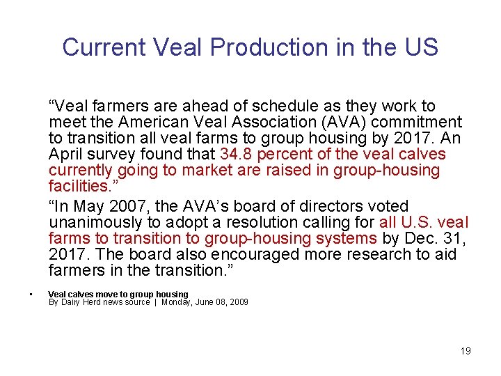 Current Veal Production in the US “Veal farmers are ahead of schedule as they