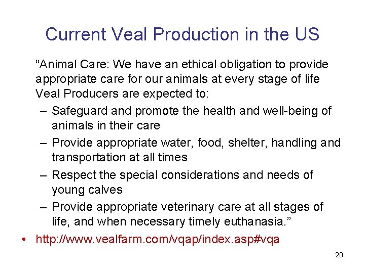 Current Veal Production in the US “Animal Care: We have an ethical obligation to