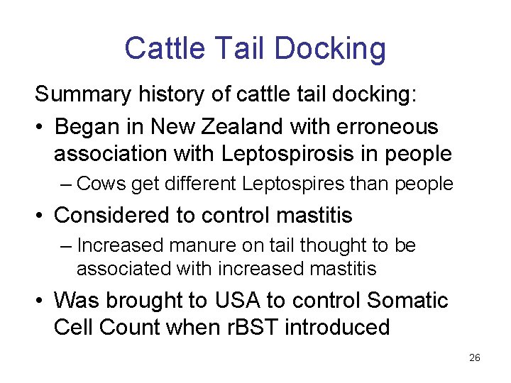 Cattle Tail Docking Summary history of cattle tail docking: • Began in New Zealand