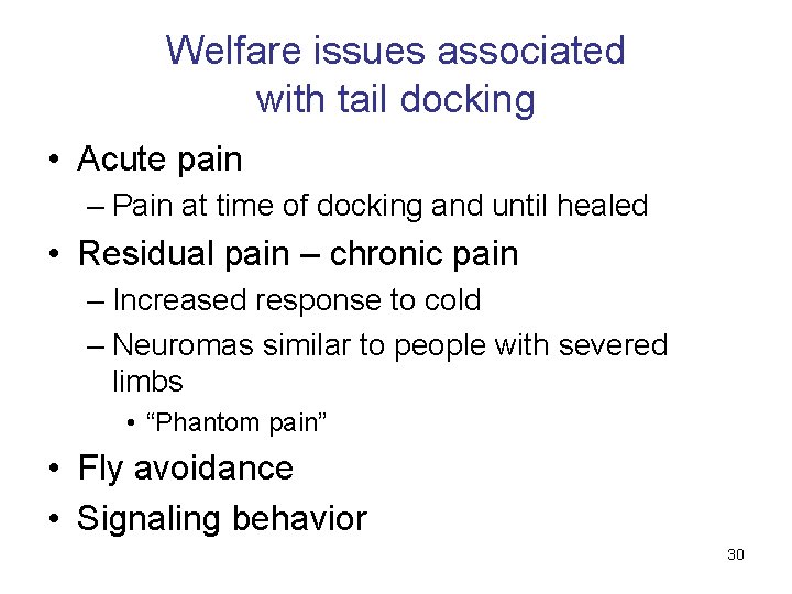 Welfare issues associated with tail docking • Acute pain – Pain at time of