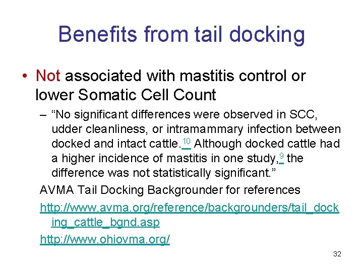 Benefits from tail docking • Not associated with mastitis control or lower Somatic Cell