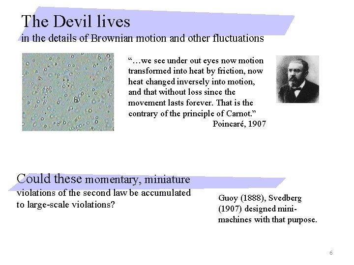 The Devil lives in the details of Brownian motion and other fluctuations “…we see