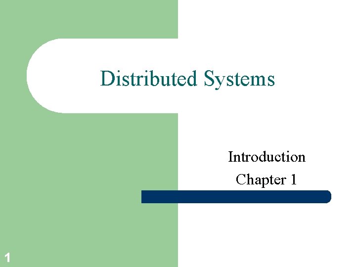 Distributed Systems Introduction Chapter 1 1 