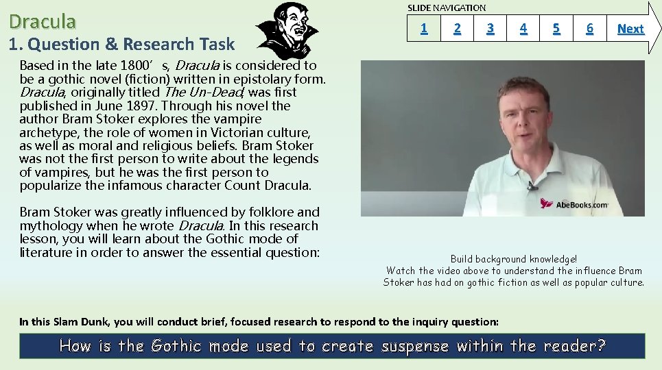 Dracula 1. Question & Research Task SLIDE NAVIGATION 1 2 3 4 5 6