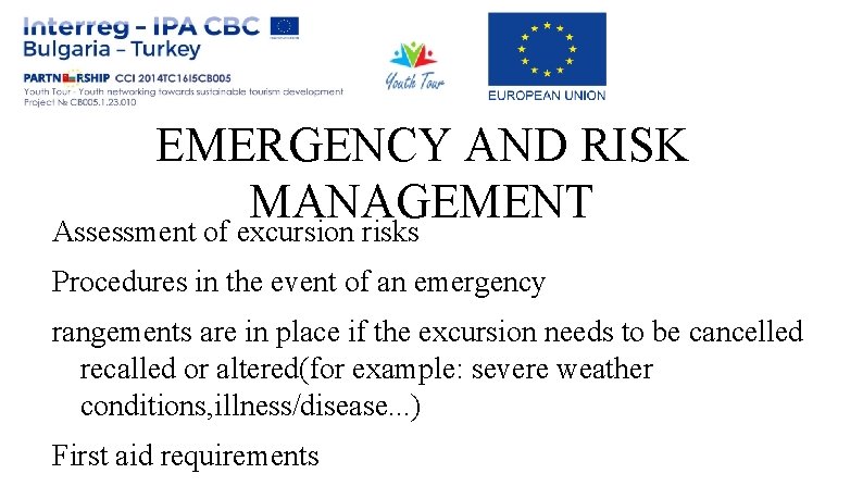 EMERGENCY AND RISK MANAGEMENT Assessment of excursion risks Procedures in the event of an