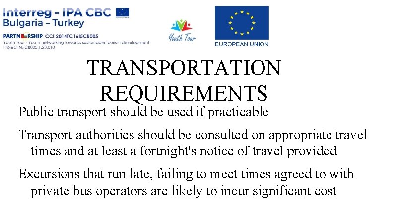 TRANSPORTATION REQUIREMENTS Public transport should be used if practicable Transport authorities should be consulted