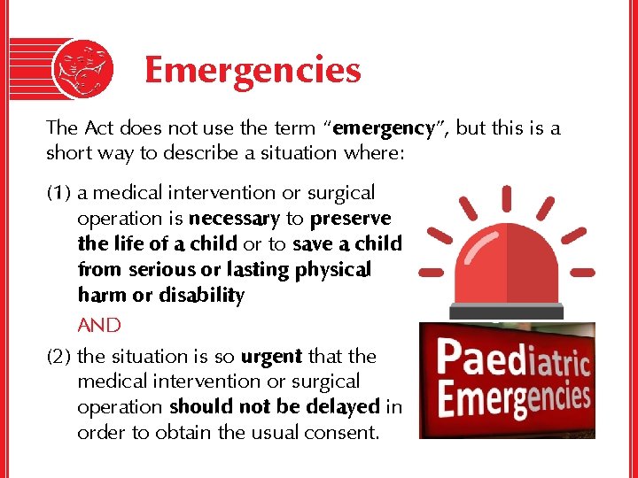 Emergencies The Act does not use the term “emergency”, but this is a short