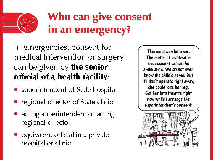 Who can give consent in an emergency? In emergencies, consent for medical intervention or