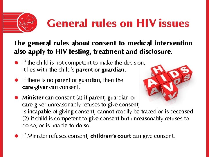 General rules on HIV issues The general rules about consent to medical intervention also