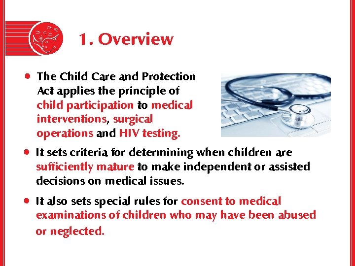 1. Overview • The Child Care and Protection Act applies the principle of child