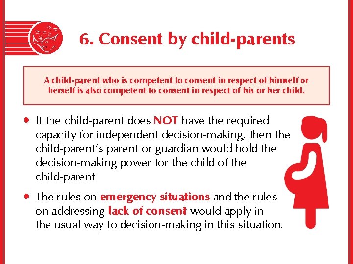 6. Consent by child-parents A child-parent who is competent to consent in respect of