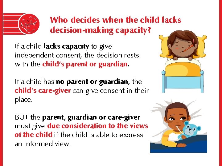 Who decides when the child lacks decision-making capacity? If a child lacks capacity to