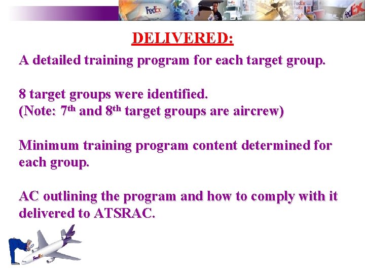 DELIVERED: A detailed training program for each target group. 8 target groups were identified.
