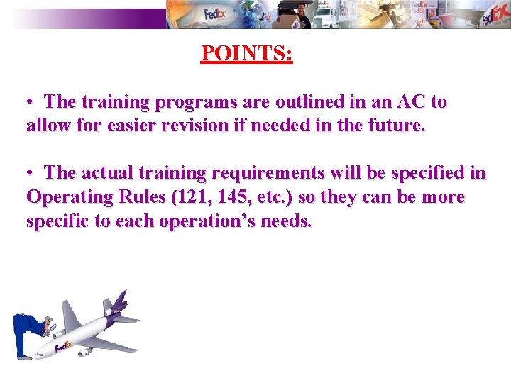 POINTS: • The training programs are outlined in an AC to allow for easier