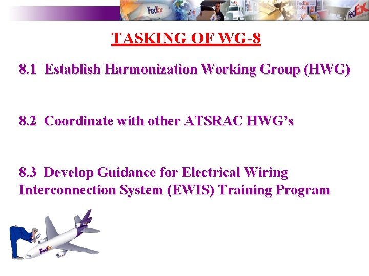 TASKING OF WG-8 8. 1 Establish Harmonization Working Group (HWG) 8. 2 Coordinate with