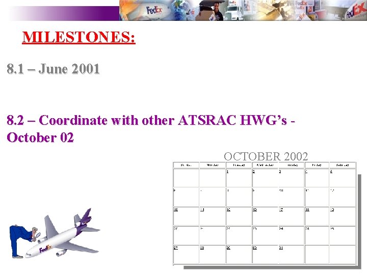 MILESTONES: 8. 1 – June 2001 8. 2 – Coordinate with other ATSRAC HWG’s