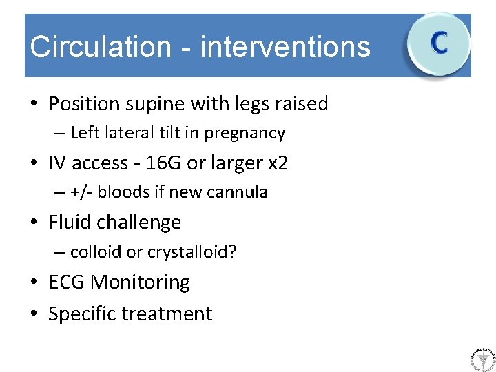 Circulation - interventions • Position supine with legs raised – Left lateral tilt in