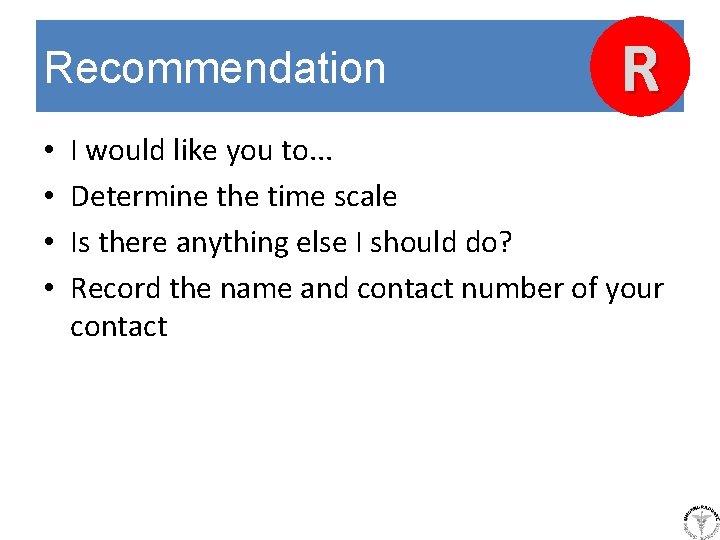Recommendation • • R I would like you to. . . Determine the time
