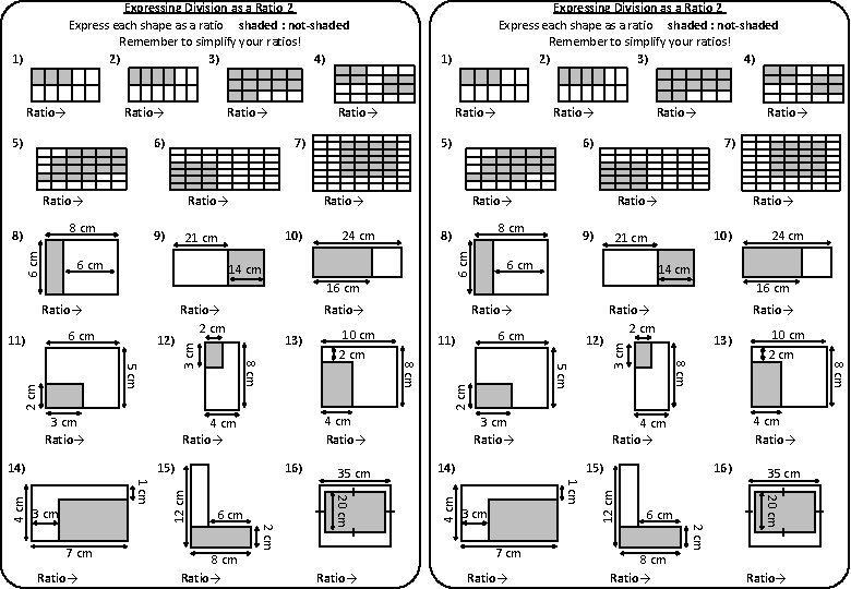 Expressing Division as a Ratio 2 Express each shape as a ratio shaded :