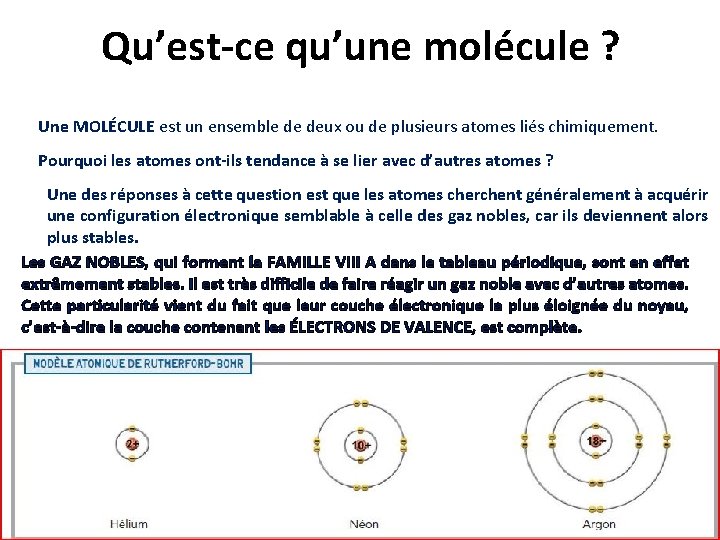 Qu’est-ce qu’une molécule ? Une MOLÉCULE est un ensemble de deux ou de plusieurs