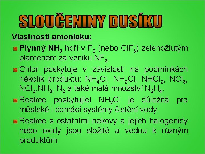Vlastnosti amoniaku: Plynný NH 3 hoří v F 2 (nebo Cl. F 3) zelenožlutým Vlastnosti amoniaku: Plynný NH 3 hoří v F 2 (nebo Cl. F 3) zelenožlutým