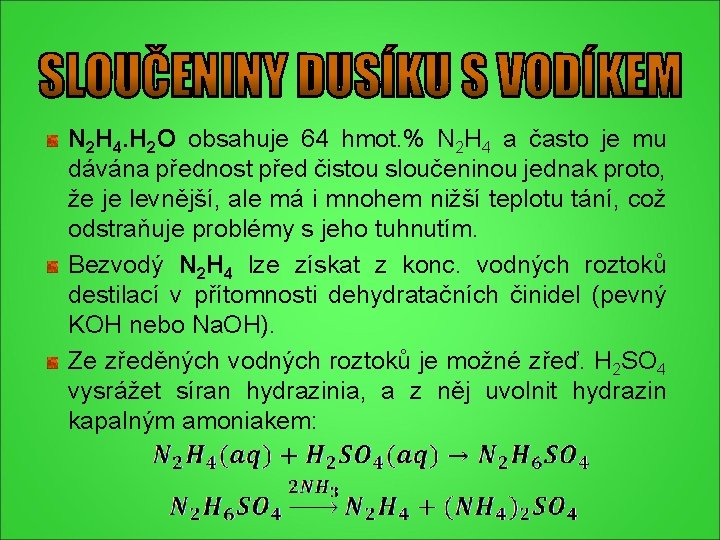 N 2 H 4. H 2 O obsahuje 64 hmot. % N 2 H N 2 H 4. H 2 O obsahuje 64 hmot. % N 2 H