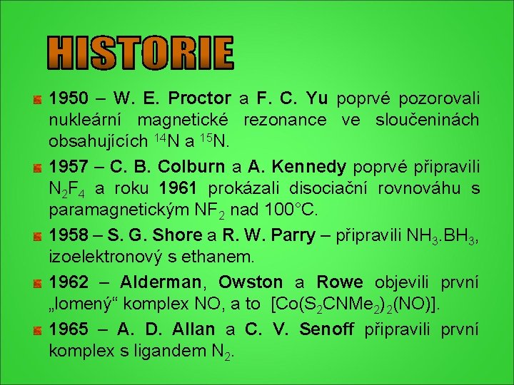 1950 – W. E. Proctor a F. C. Yu poprvé pozorovali nukleární magnetické rezonance 1950 – W. E. Proctor a F. C. Yu poprvé pozorovali nukleární magnetické rezonance
