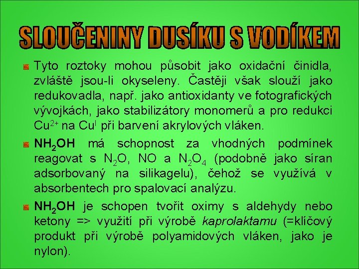 Tyto roztoky mohou působit jako oxidační činidla, zvláště jsou-li okyseleny. Častěji však slouží jako Tyto roztoky mohou působit jako oxidační činidla, zvláště jsou-li okyseleny. Častěji však slouží jako