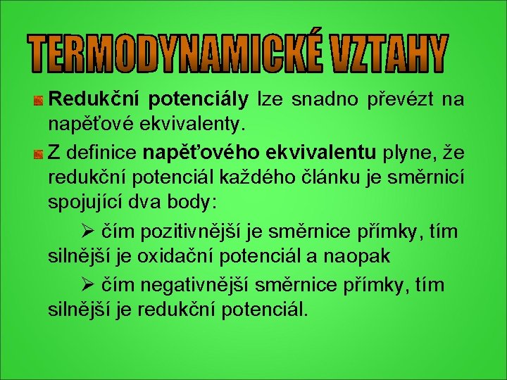 Redukční potenciály lze snadno převézt na napěťové ekvivalenty. Z definice napěťového ekvivalentu plyne, že Redukční potenciály lze snadno převézt na napěťové ekvivalenty. Z definice napěťového ekvivalentu plyne, že