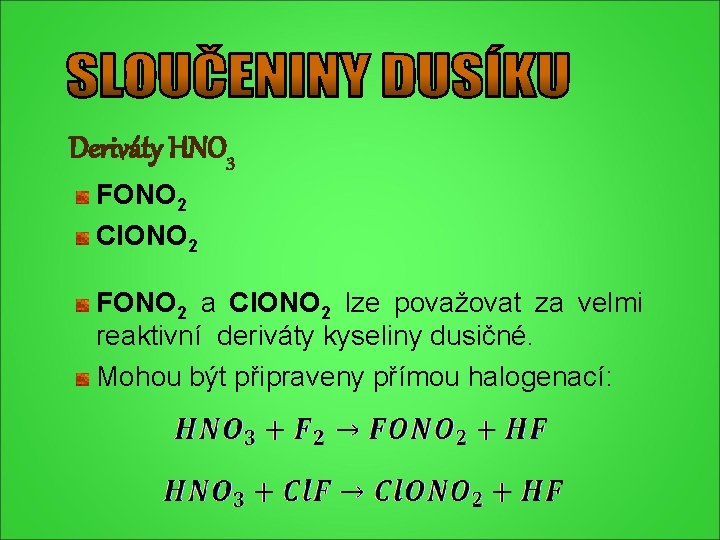 Deriváty HNO 3 FONO 2 Cl. ONO 2 FONO 2 a Cl. ONO 2 Deriváty HNO 3 FONO 2 Cl. ONO 2 FONO 2 a Cl. ONO 2