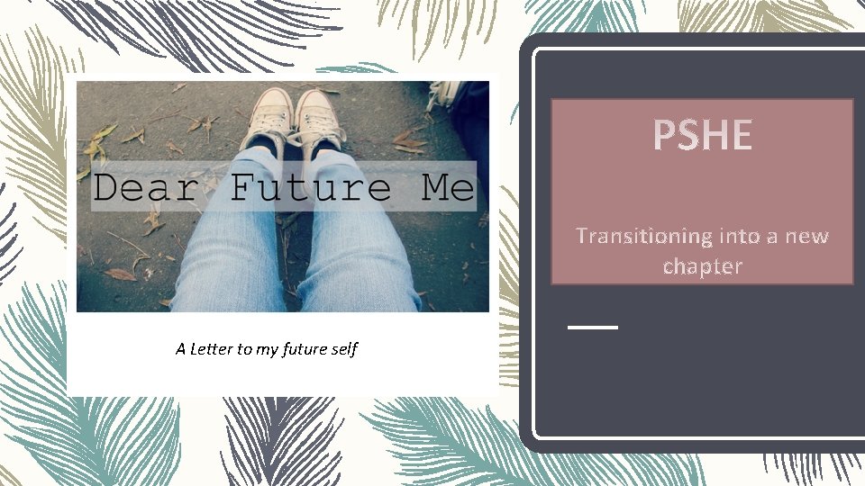 A Letter to my future self 