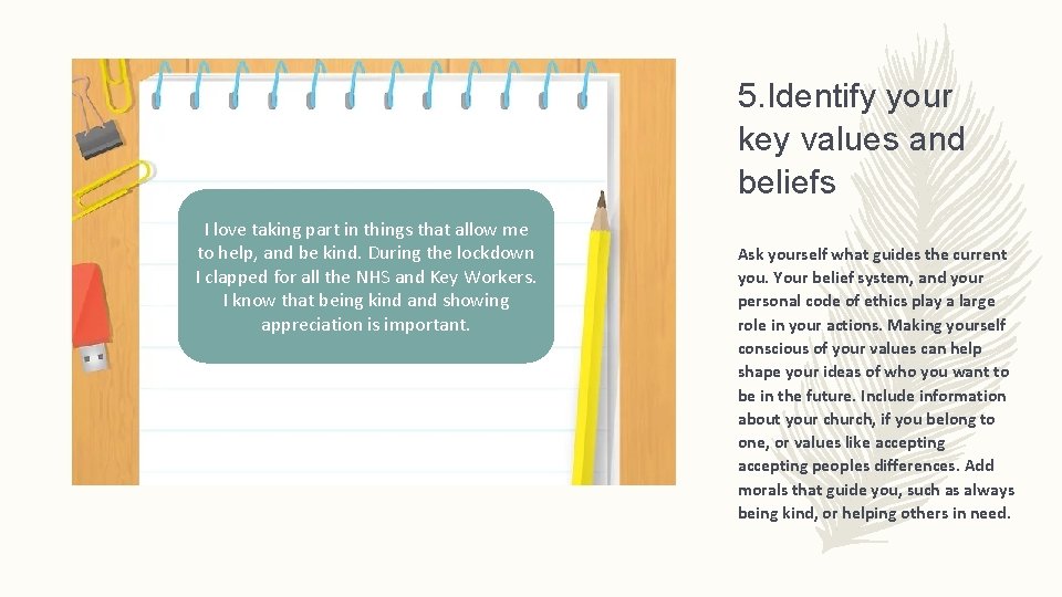 5. Identify your key values and beliefs I love taking part in things that