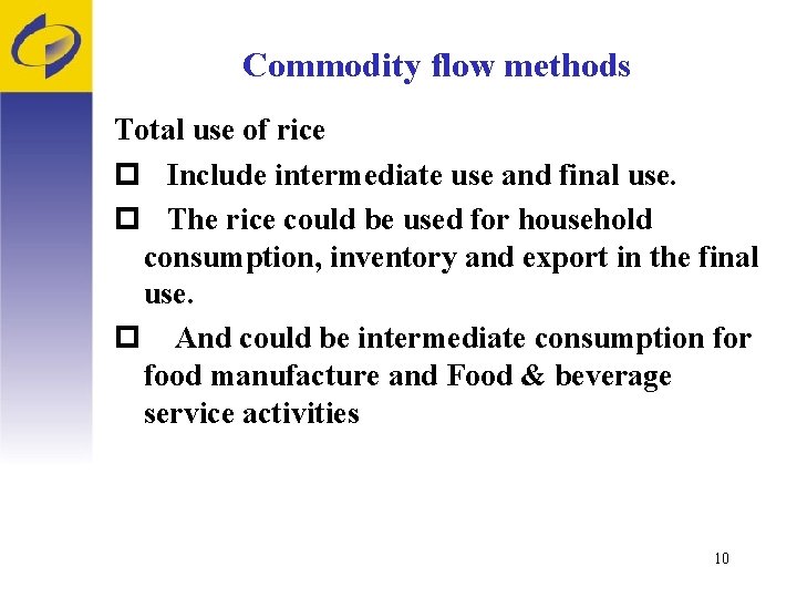 Commodity flow methods Total use of rice p Include intermediate use and final use.