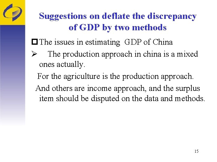 Suggestions on deflate the discrepancy of GDP by two methods p The issues in