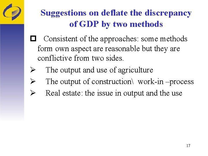 Suggestions on deflate the discrepancy of GDP by two methods p Consistent of the