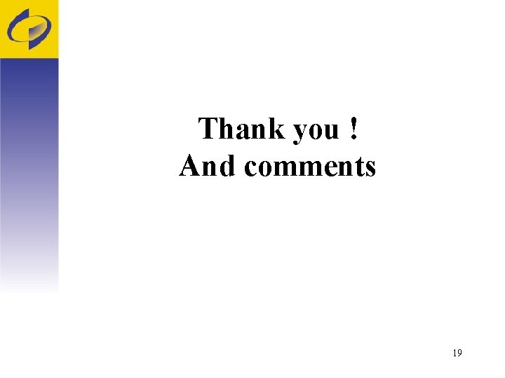 Thank you ! And comments 19 