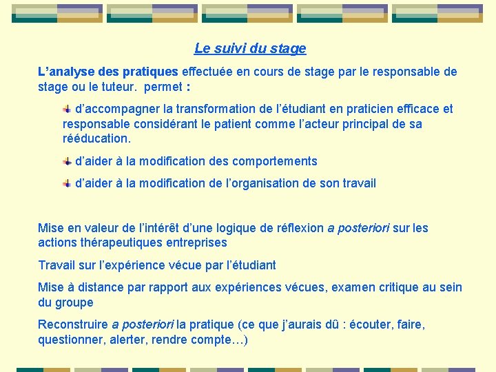 Le suivi du stage L’analyse des pratiques effectuée en cours de stage par le