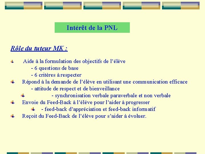 Intérêt de la PNL Rôle du tuteur MK : Aide à la formulation des