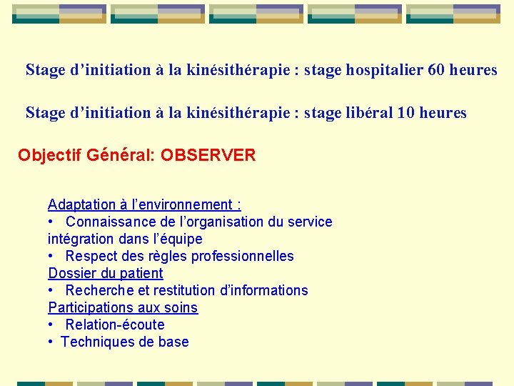 Stage d’initiation à la kinésithérapie : stage hospitalier 60 heures Stage d’initiation à la