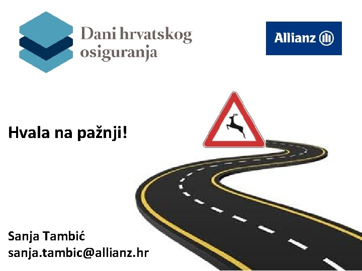 Hvala na pažnji! Sanja Tambić sanja. tambic@allianz. hr 