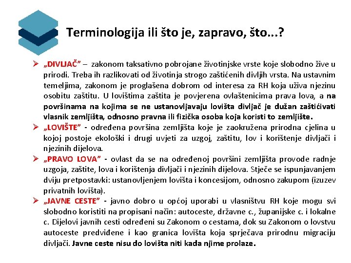 Terminologija ili što je, zapravo, što. . . ? Ø „DIVLJAČ” – zakonom taksativno
