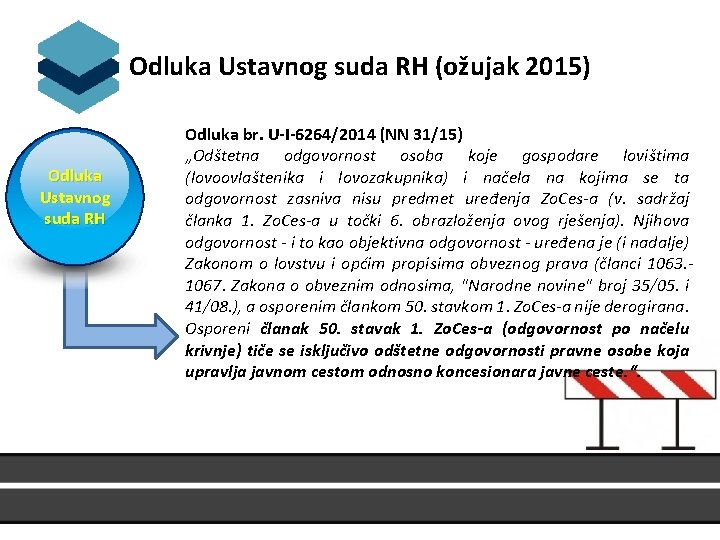 Odluka Ustavnog suda RH (ožujak 2015) Odluka Ustavnog suda RH Odluka br. U-I-6264/2014 (NN