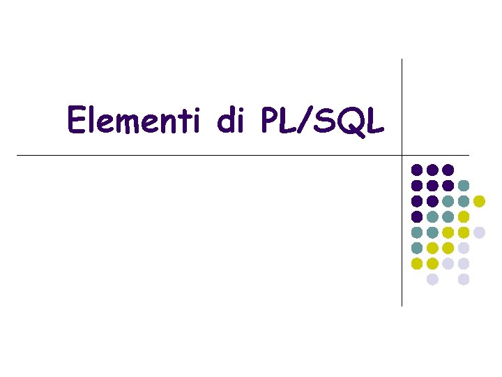 Elementi di PL/SQL 