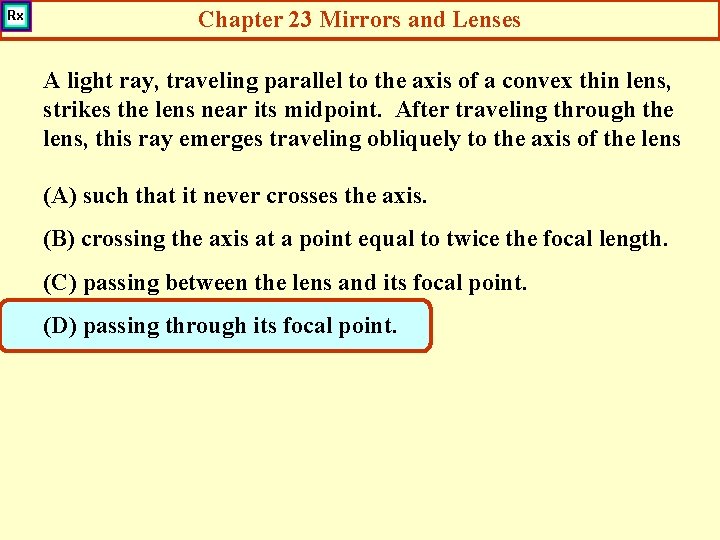Chapter 23 Mirrors and Lenses A light ray, traveling parallel to the axis of