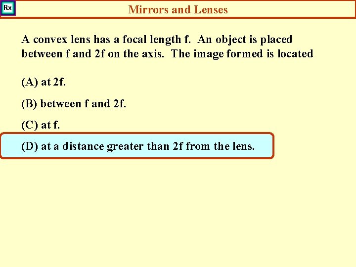 Mirrors and Lenses A convex lens has a focal length f. An object is